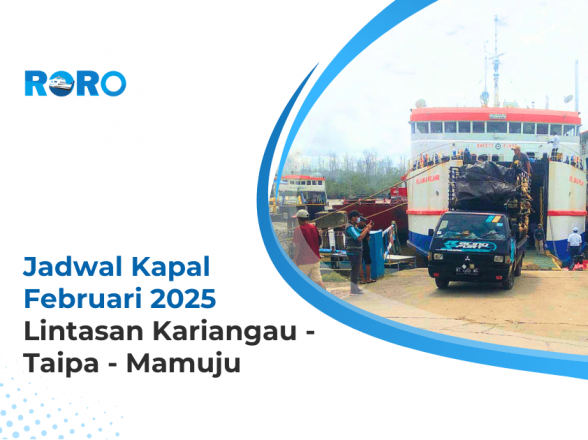 Jadwal Kapal RoRo Bulan Februari 2025: Lintasan Kariangau – Taipa – Mamuju