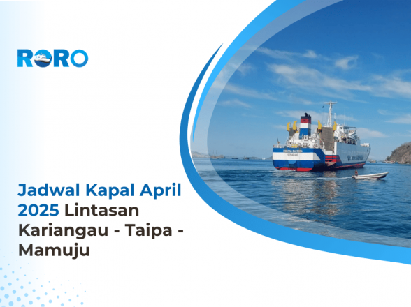 Jadwal Kapal RoRo Bulan April 2025: Lintasan Kariangau – Taipa – Mamuju