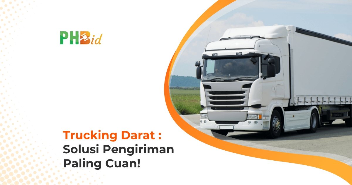 Keunggulan Pengiriman Barang dalam Jumlah Besar via Trucking Darat