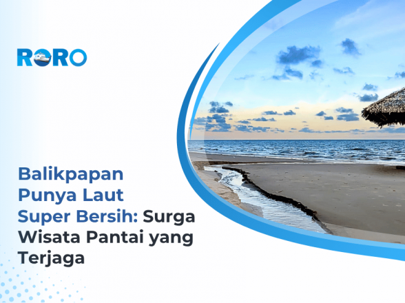 Balikpapan Punya Laut Super Bersih: Surga Wisata Pantai yang Terjaga