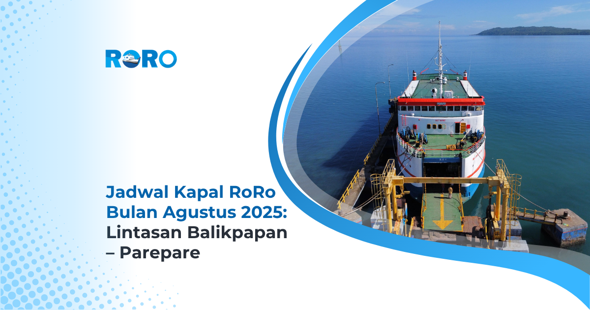 Jadwal Kapal RoRo Bulan Agustus 2025: Lintasan Balikpapan – Parepare
