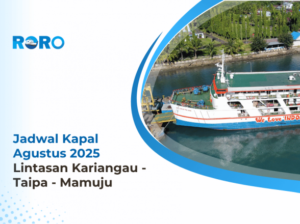 Jadwal Kapal RoRo Bulan Agustus 2025: Lintasan Kariangau – Taipa – Mamuju