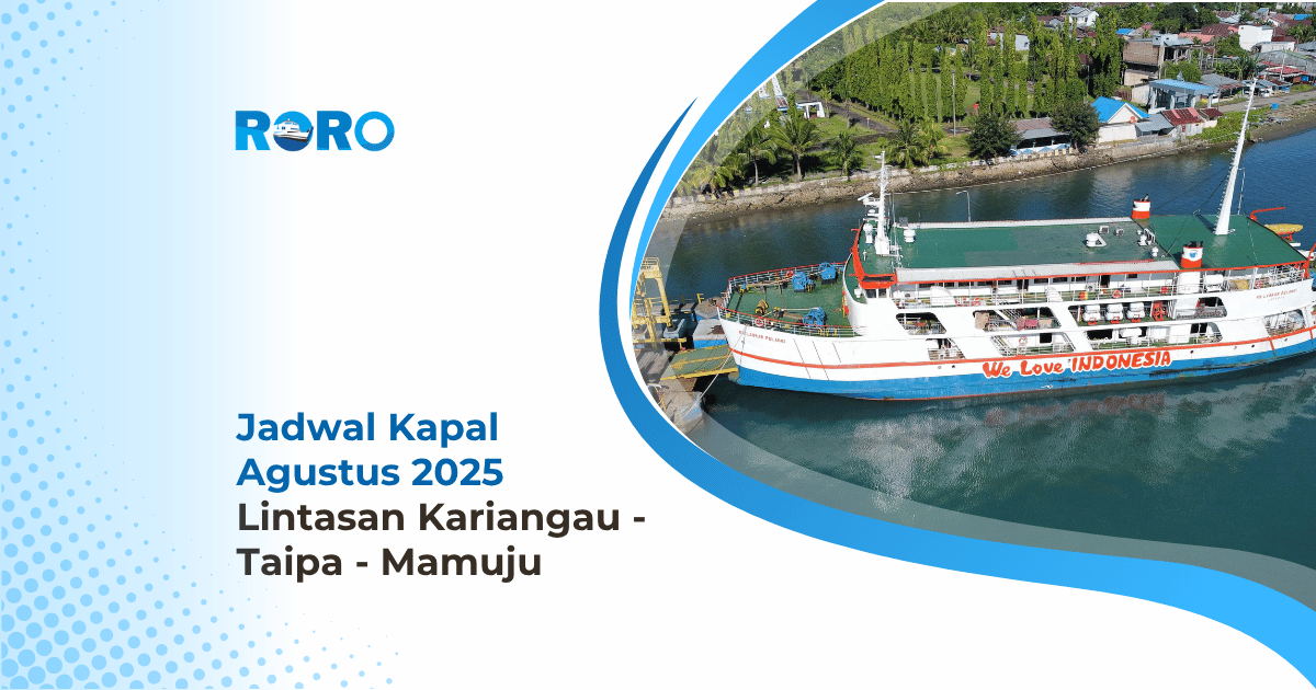 Jadwal Kapal RoRo Bulan Agustus 2025: Lintasan Kariangau – Taipa – Mamuju